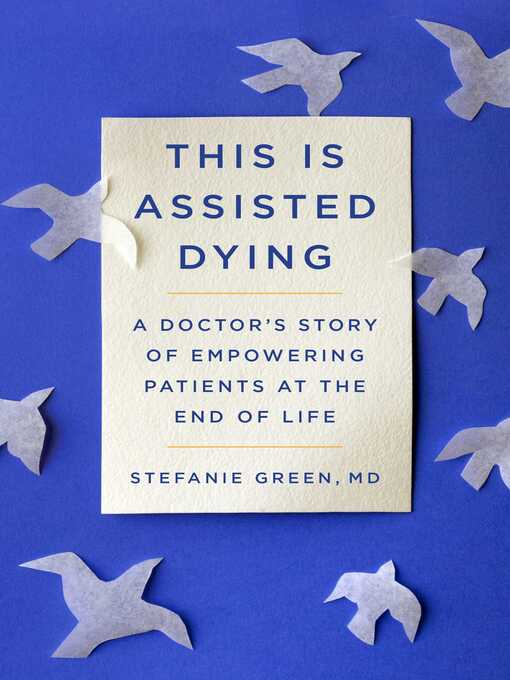 Title details for This Is Assisted Dying by Stefanie Green - Wait list